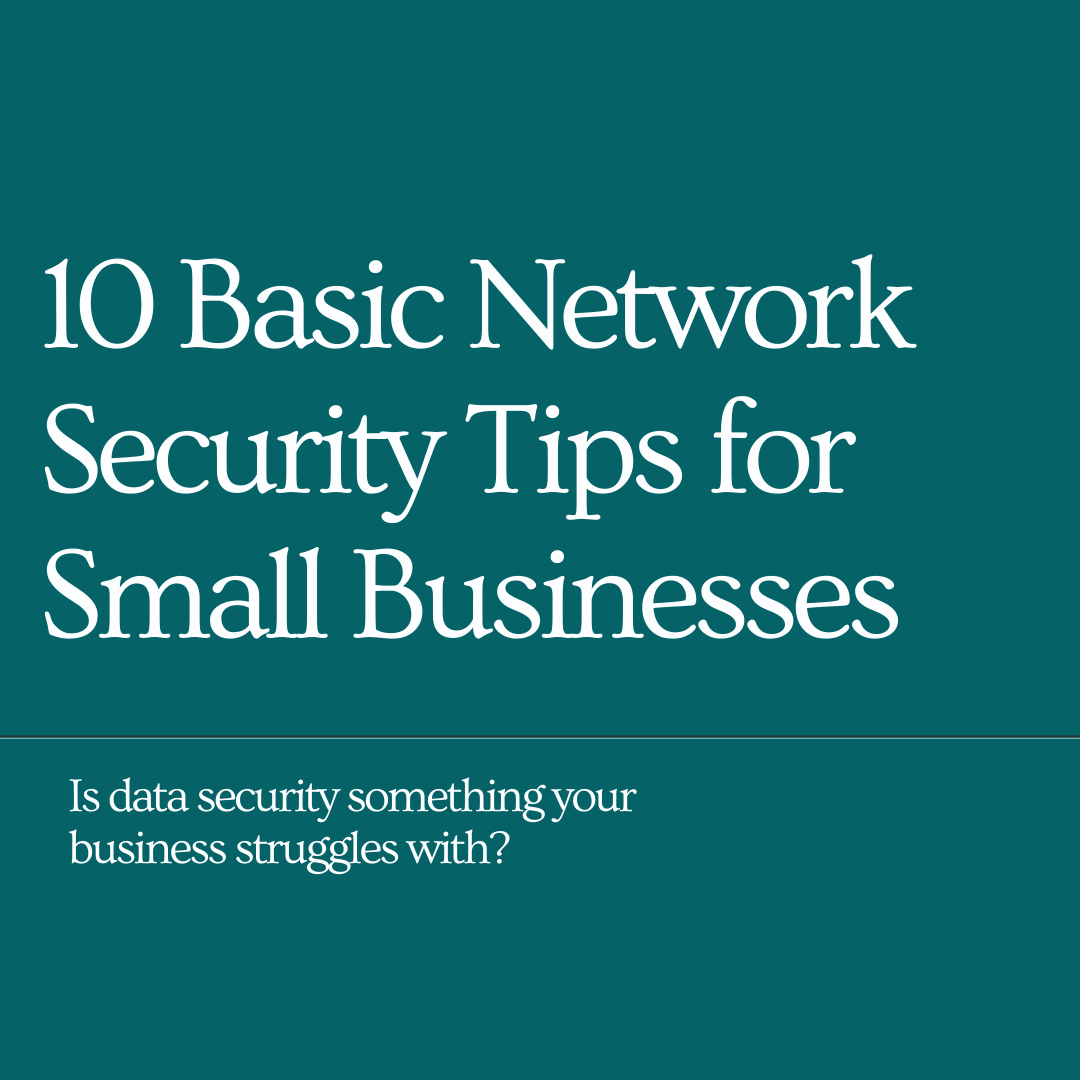 10 Basic Network Security Tips for Small Businesses